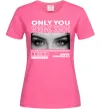 Жіноча футболка Only you eyes Яскраво-рожевий фото