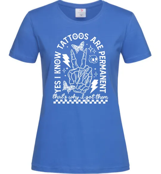 Жіноча футболка Tattoos are permanent Яскраво-синій фото
