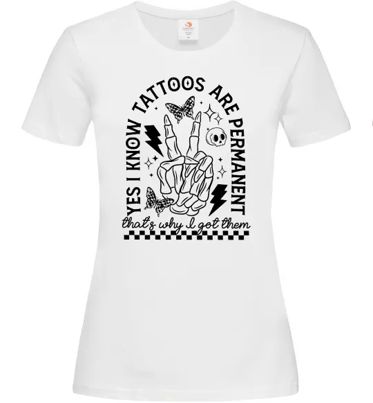 Жіноча футболка Tattoos are permanent Білий фото