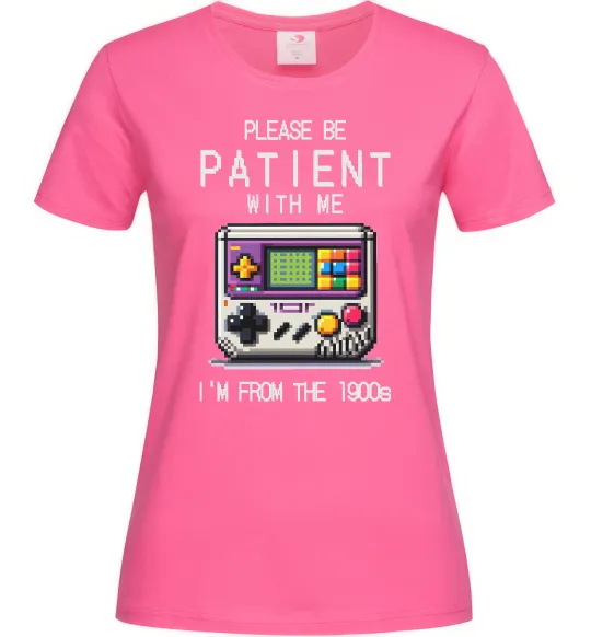 Женская футболка Be patient I`m from 1900s Ярко-розовый фото