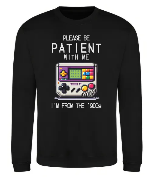 Світшот Be patient I`m from 1900s Чорний фото