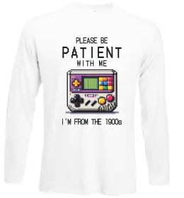 Лонгслив Be patient I`m from 1900s Белый фото
