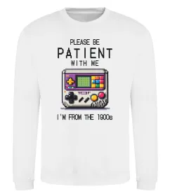 Свитшот Be patient I`m from 1900s Белый фото