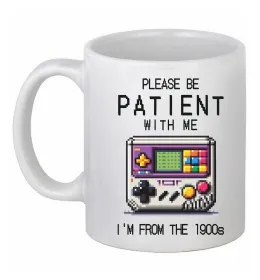Чашка керамическая Be patient I`m from 1900s Белый фото