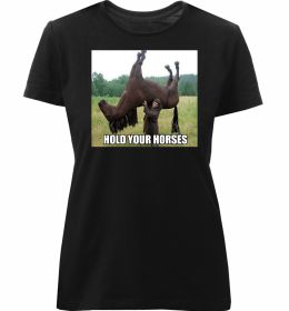 Жіноча преміум футболка Притримай коней
