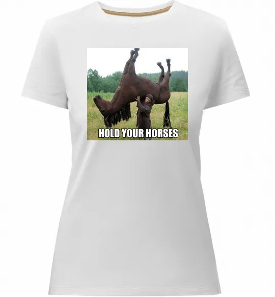 Женская премиум футболка Притримай коней Белый фото