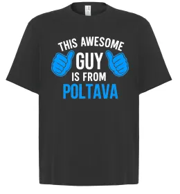 Футболка Оверсайз Awesome guy from Poltava Чорний фото