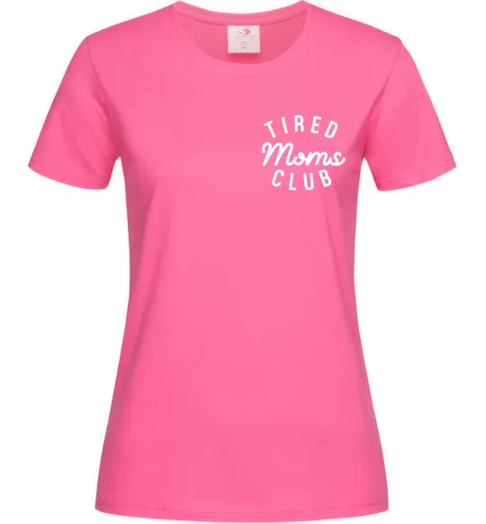 Жіноча футболка Tired moms club Яскраво-рожевий фото