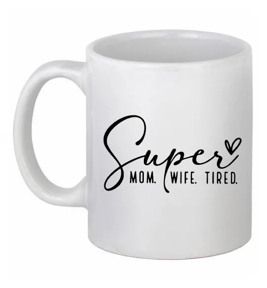 Чашка керамическая Super mom wife tired Белый фото