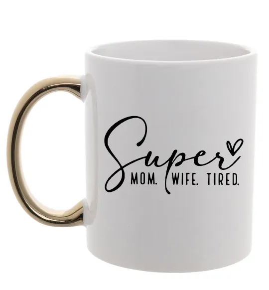 Чашка с цветной ручкой Super mom wife tired Золото фото