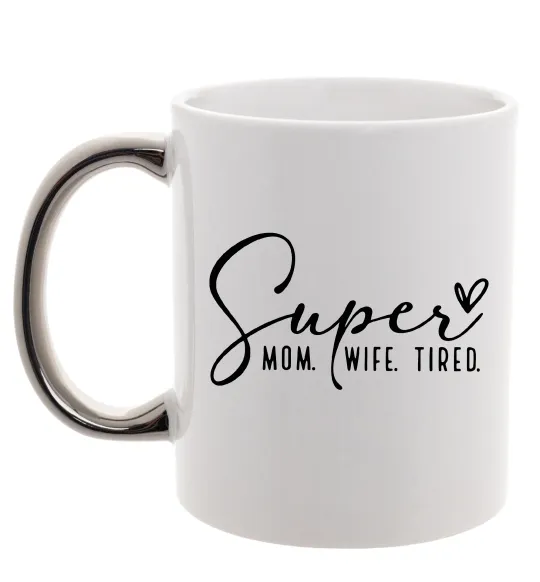 Чашка с цветной ручкой Super mom wife tired Серебро фото