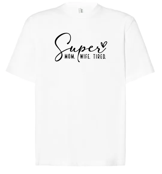 Футболка Оверсайз Super mom wife tired Белый фото