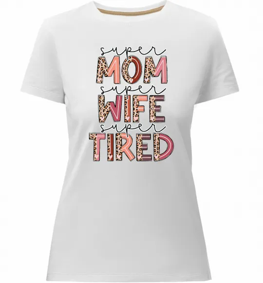 Жіноча преміум футболка Super mom super tired Білий фото