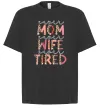 Футболка Оверсайз Super mom super tired Чорний фото