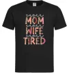 Чоловіча футболка Super mom super tired Чорний фото