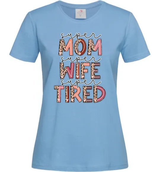 Жіноча футболка Super mom super tired Блакитний фото