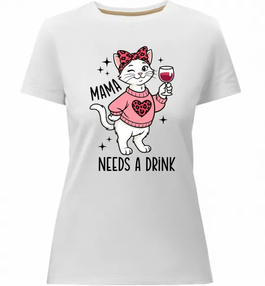 Женская премиум футболка Mama needs a drink Белый фото