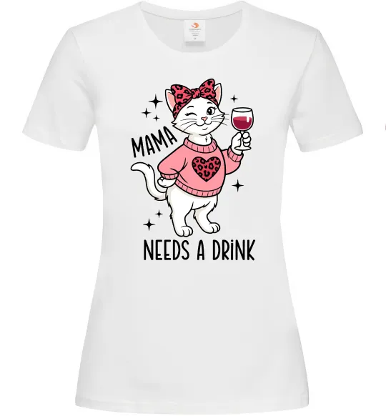 Женская футболка Mama needs a drink Белый фото