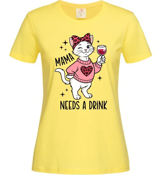 Женская футболка Mama needs a drink Лимонный фото