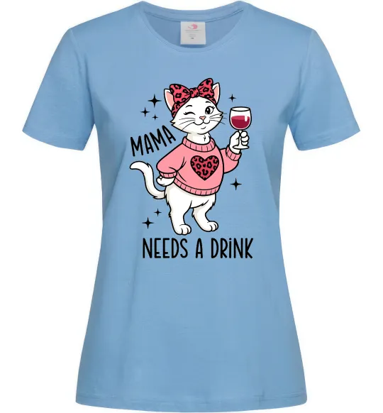 Женская футболка Mama needs a drink Голубой фото