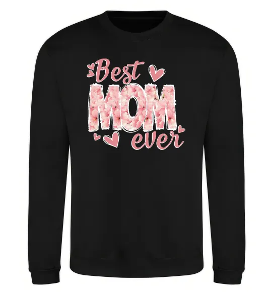 Свитшот Best mom ever flowers Черный фото