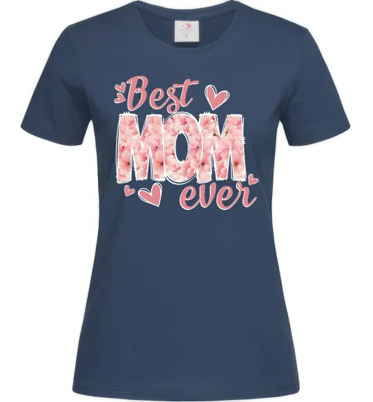Женская футболка Best mom ever flowers Темно-синий фото
