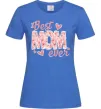 Женская футболка Best mom ever flowers Ярко-синий фото