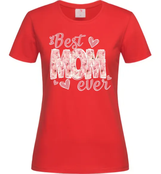 Женская футболка Best mom ever flowers Красный фото