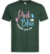 Мужская футболка Pink or Blue I love you Темно-зеленый фото