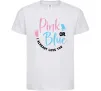 Детская футболка Pink or Blue I love you Белый фото