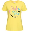 Женская футболка Pink or Blue I love you Лимонный фото