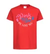 Детская футболка Pink or Blue we love you Красный фото