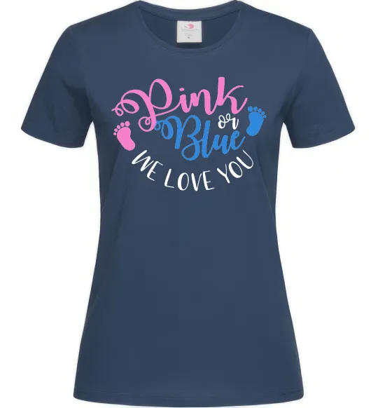 Женская футболка Pink or Blue we love you Темно-синий фото
