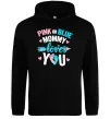 Женская толстовка (худи) Pink or blue Mommy loves you Черный фото