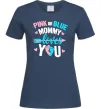 Женская футболка Pink or blue Mommy loves you Темно-синий фото
