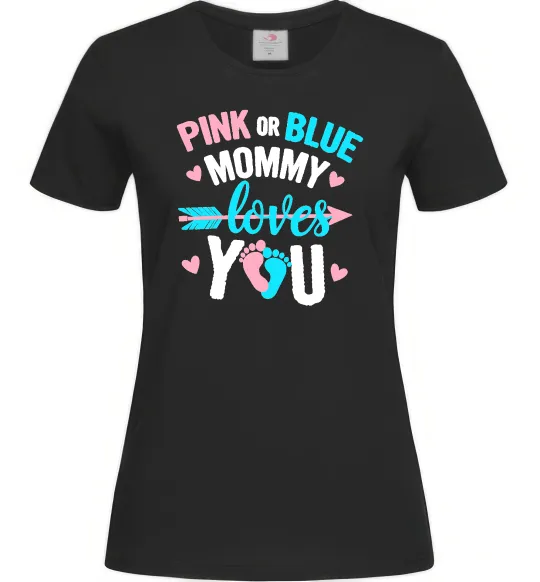 Женская футболка Pink or blue Mommy loves you Черный фото