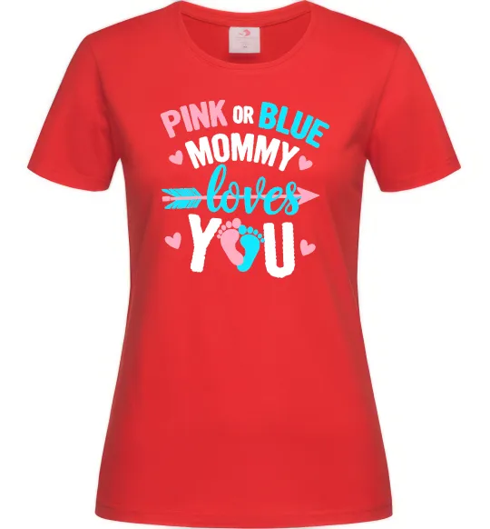Женская футболка Pink or blue Mommy loves you Красный фото