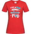 Женская футболка Pink or blue Mommy loves you Красный фото