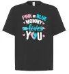 Футболка Оверсайз Pink or blue Mommy loves you Черный фото
