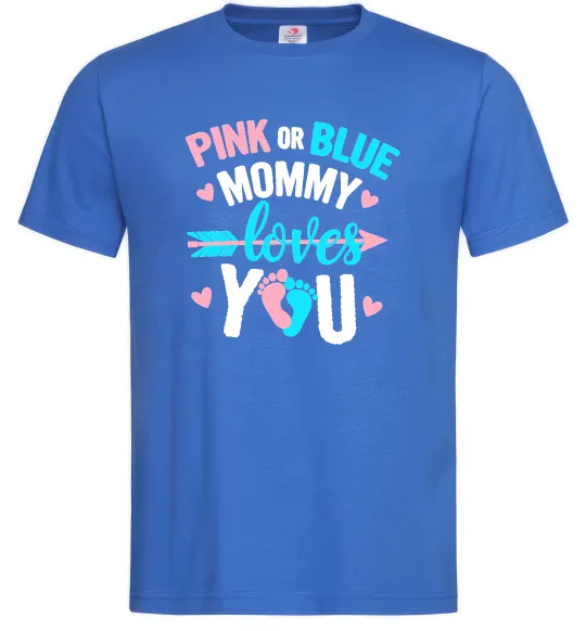 Мужская футболка Pink or blue Mommy loves you Ярко-синий фото