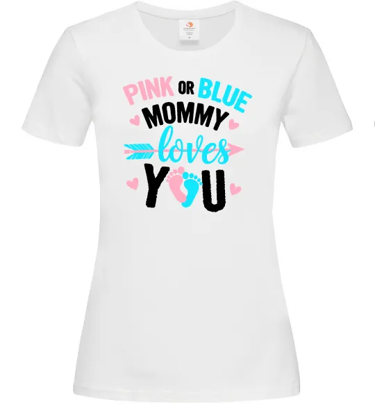 Женская футболка Pink or blue Mommy loves you Белый фото