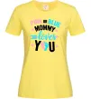 Женская футболка Pink or blue Mommy loves you Лимонный фото