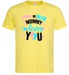 Мужская футболка Pink or blue Mommy loves you Лимонный Мужская футболка Pink or blue Mommy loves you Лимонный фото