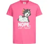 Детская футболка Nope Not today Ярко-розовый фото