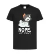 Детская футболка Nope Not today Черный Детская футболка Nope Not today Черный фото