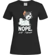 Женская футболка Nope Not today Черный фото