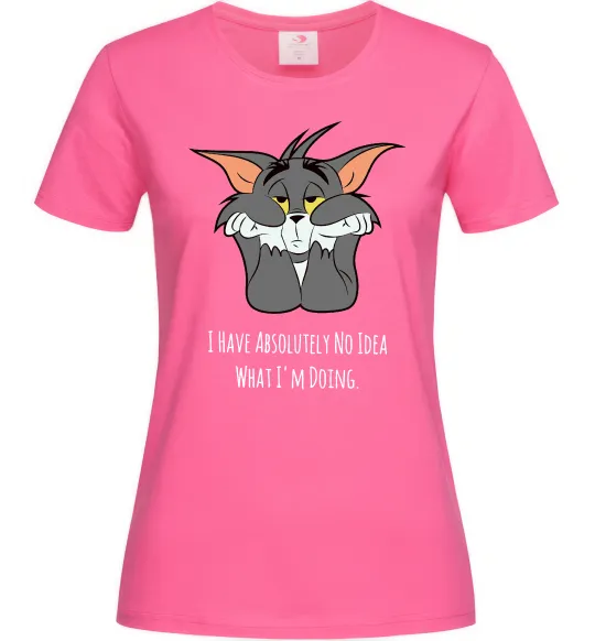 Женская футболка I have no idea Ярко-розовый фото