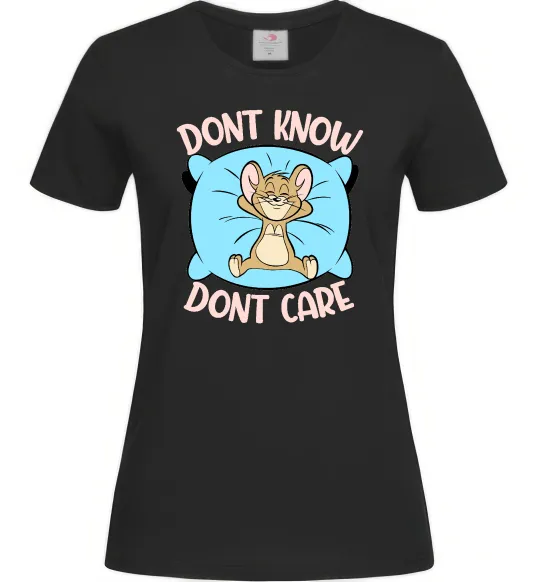 Женская футболка Dont know dont care Черный фото