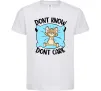 Детская футболка Dont know dont care Белый фото