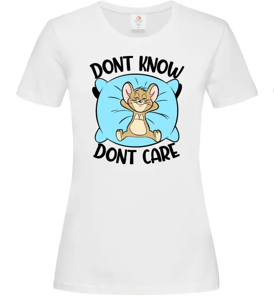 Женская футболка Dont know dont care Белый фото